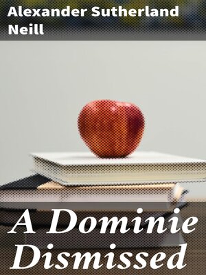 cover image of A Dominie Dismissed
